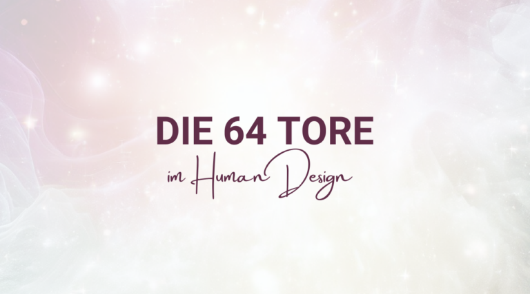 die 64 tore im Human design